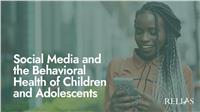 Social Media and the Behavioral Health of Children and Adolescents