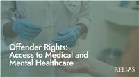 Offender Rights: Access to Medical and Mental Healthcare