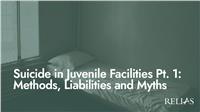 Suicide in Juvenile Facilities Pt. 1: Methods, Liabilities and Myths