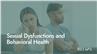 Sexual Dysfunctions and Behavioral Health