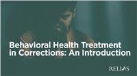Behavioral Health Treatment in Corrections: An Introduction