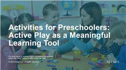 Activities for Preschoolers: Active Play as a Meaningful Learning Tool
