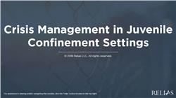 Crisis Management in Juvenile Confinement Settings