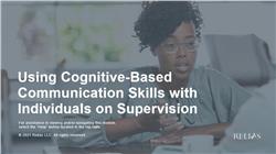 Using Cognitive-Based Communication Skills with Individuals on Supervision