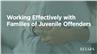 Working Effectively with Families of Juvenile Offenders